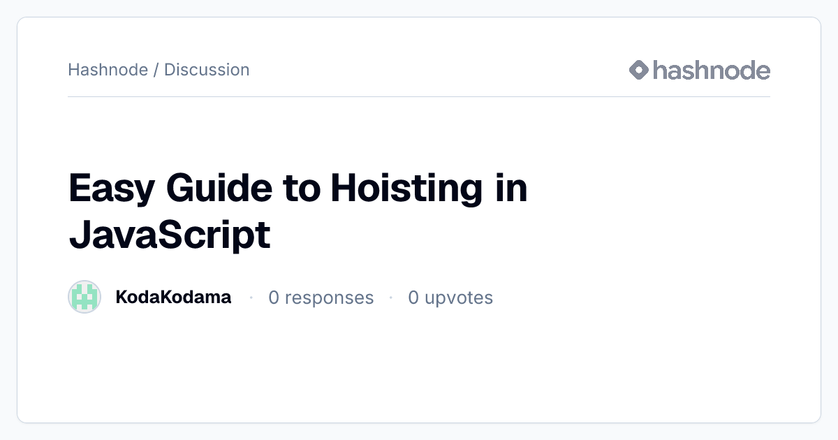 Discussion on "Easy Guide to Hoisting in JavaScript" | Hashnode