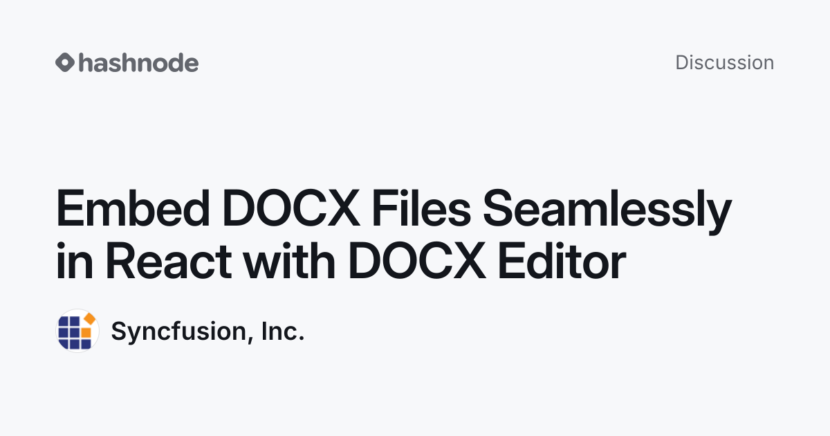 Discussion on "Embed DOCX Files Seamlessly in React with DOCX Editor ...