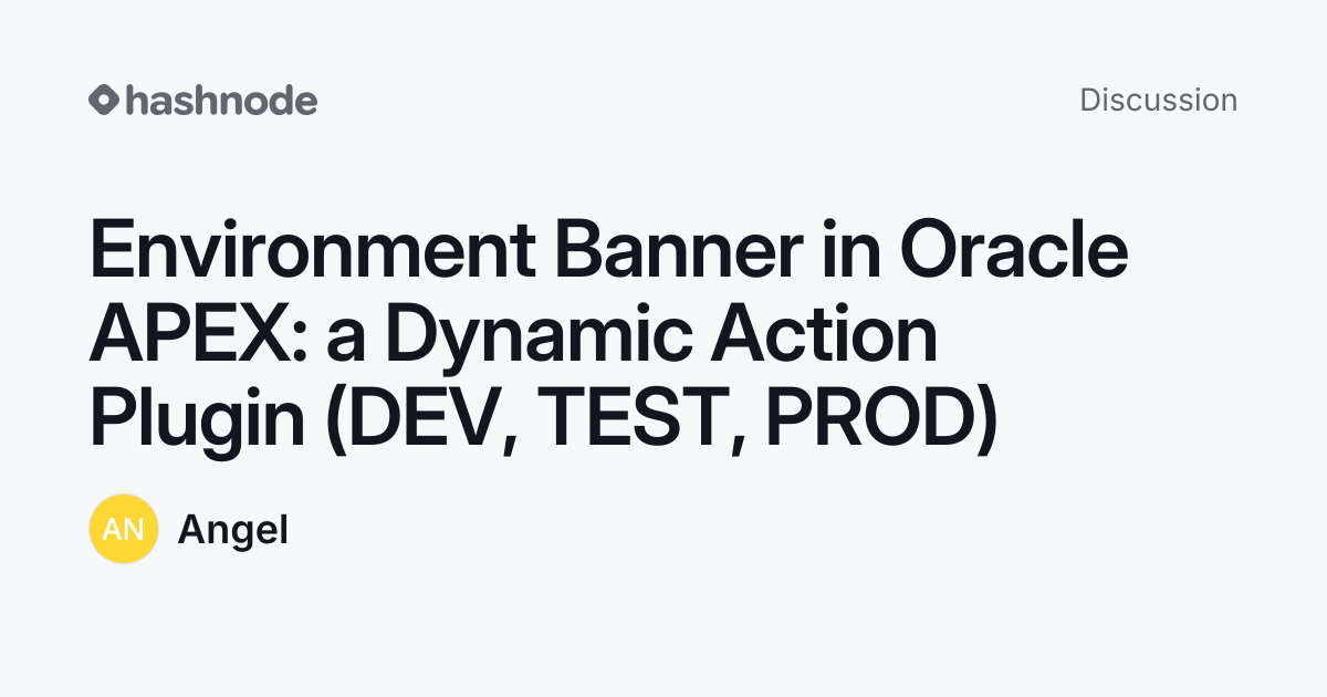 Discussion on "Environment Banner in Oracle APEX: a Dynamic Action ...