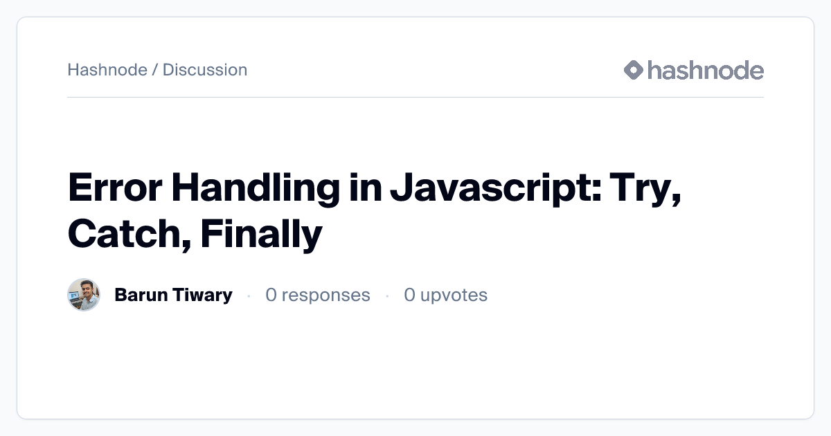 Discussion on "Error Handling in Javascript: Try, Catch, Finally ...