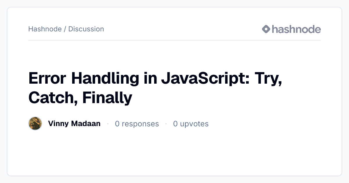 Discussion on "Error Handling in JavaScript: Try, Catch, Finally ...