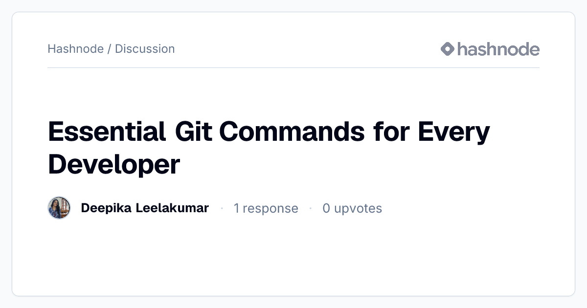 Discussion on "Essential Git Commands for Every Developer" | Hashnode