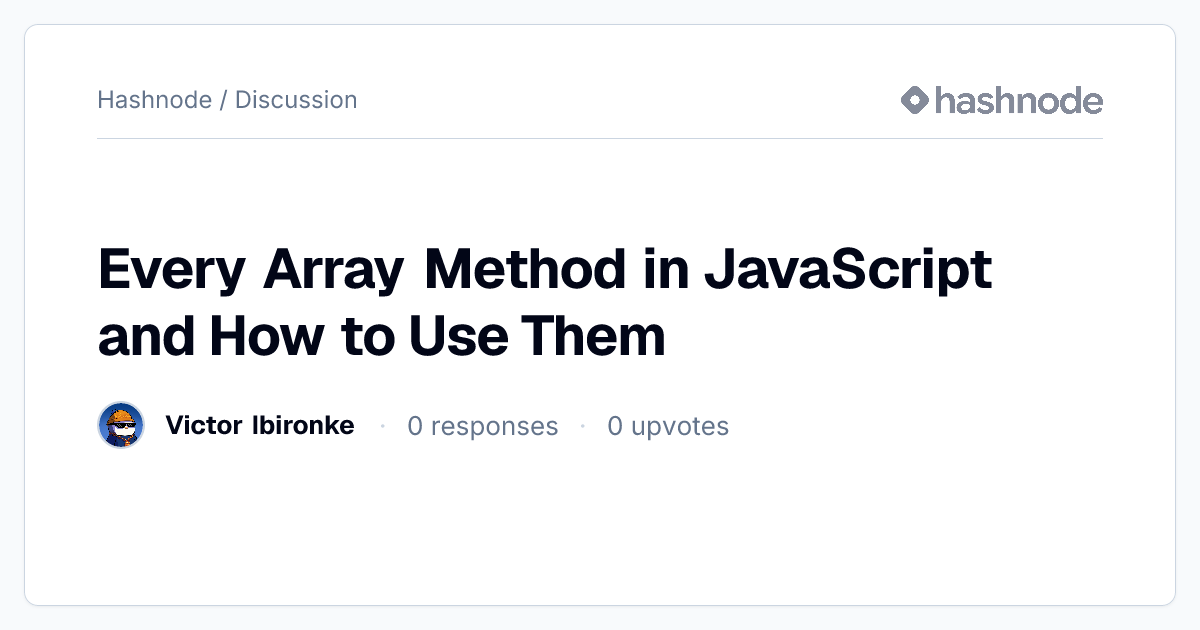 Discussion on "Every Array Method in JavaScript and How to Use Them ...