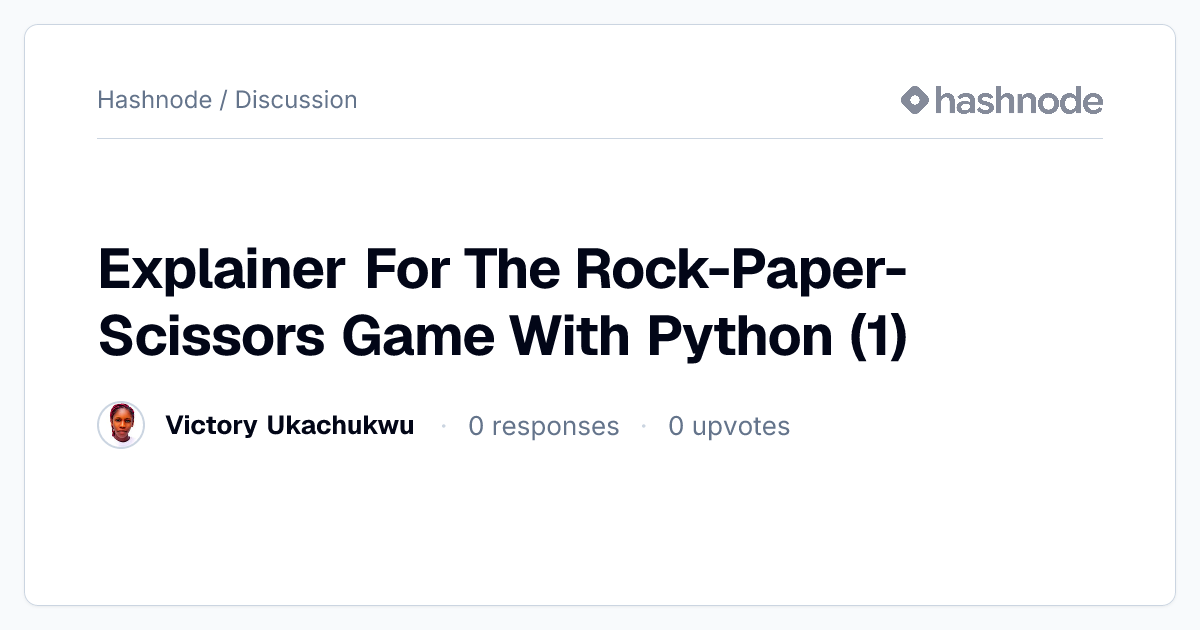 Discussion on "Explainer For The Rock-Paper-Scissors Game With Python ...