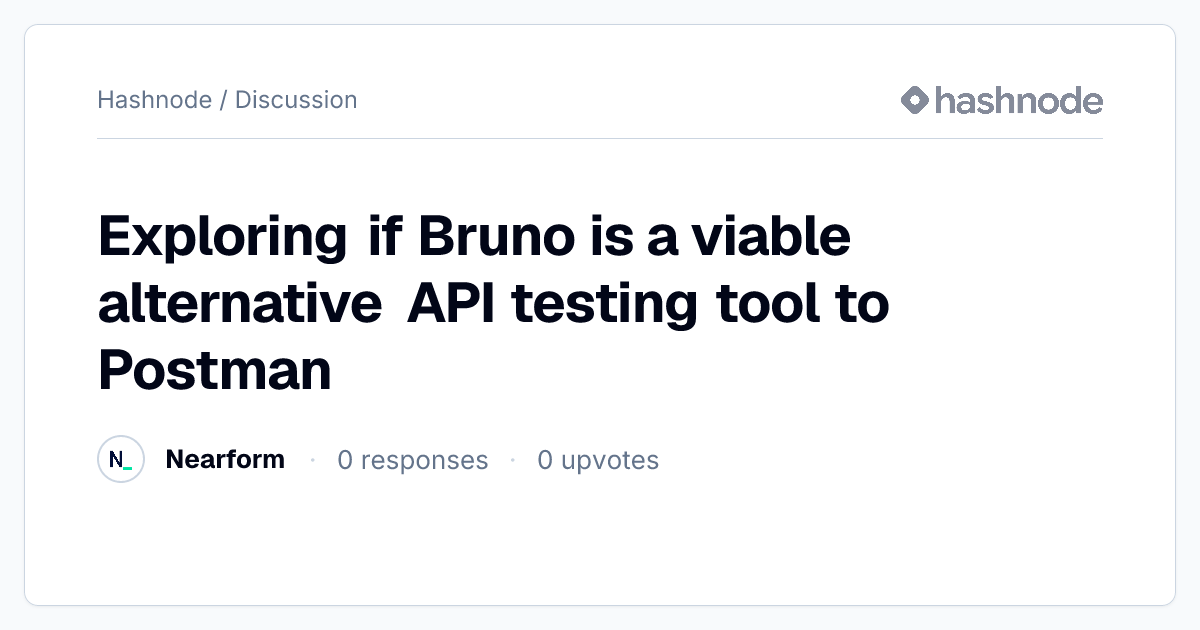 Discussion on "Exploring if Bruno is a viable alternative API testing ...