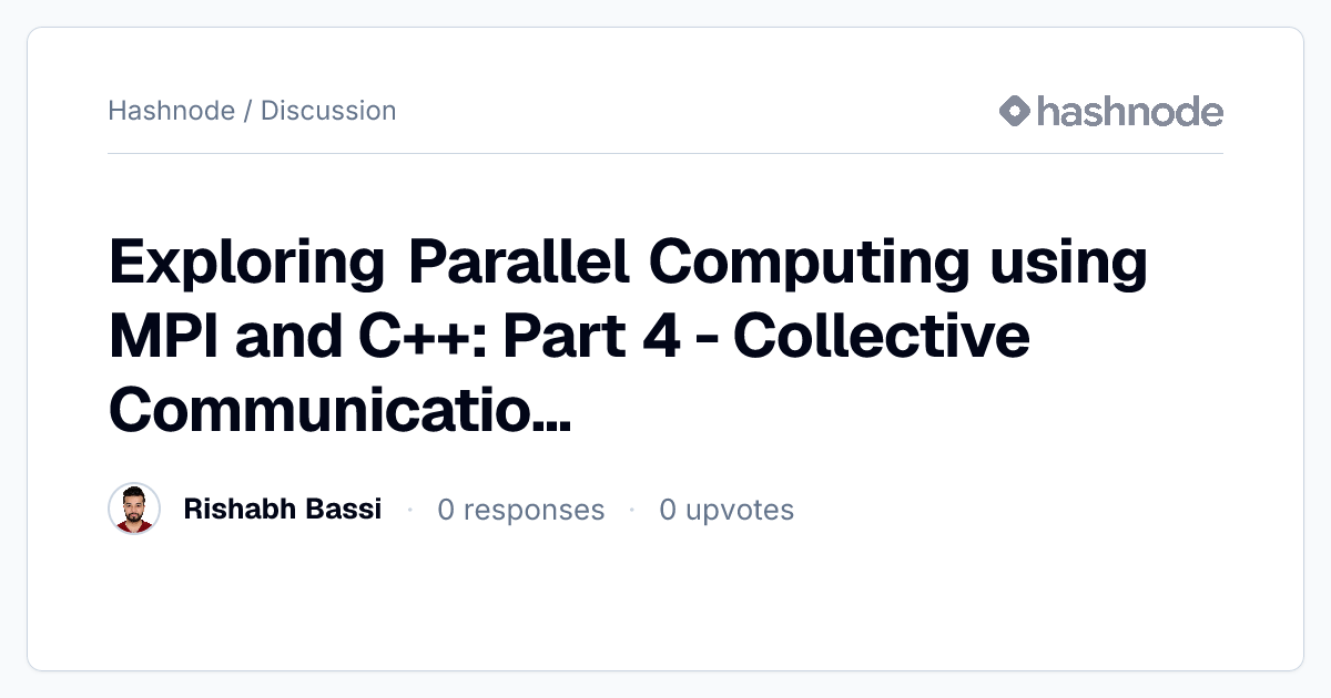 Discussion on "Exploring Parallel Computing using MPI and C++: Part 4 ...