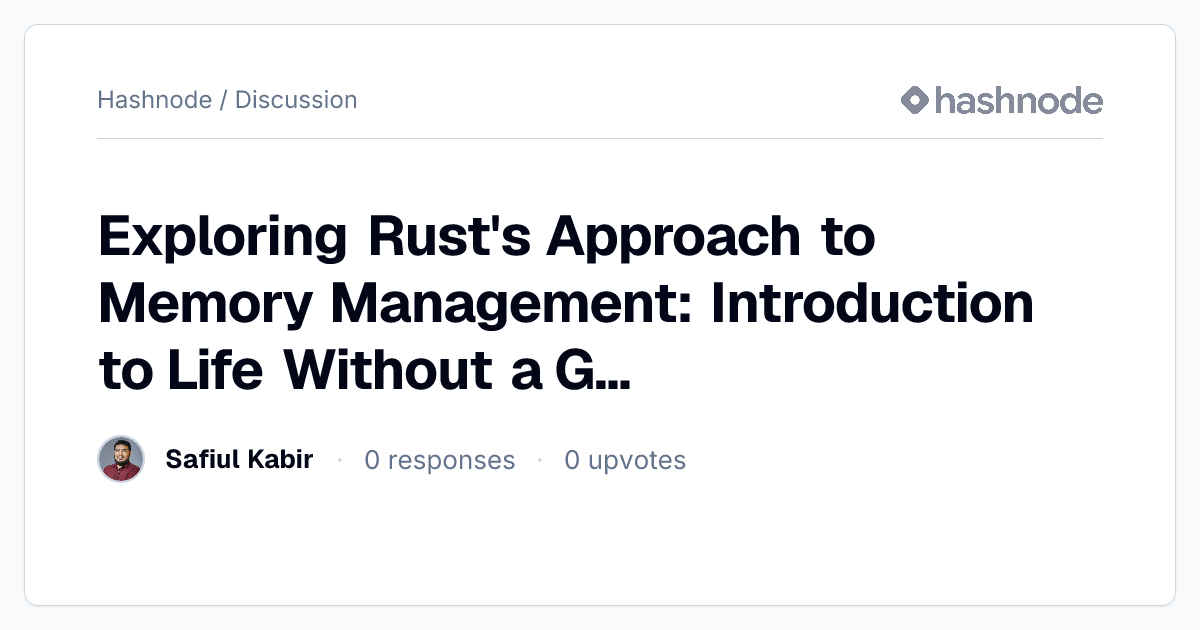 Discussion on "Exploring Rust's Approach to Memory Management ...