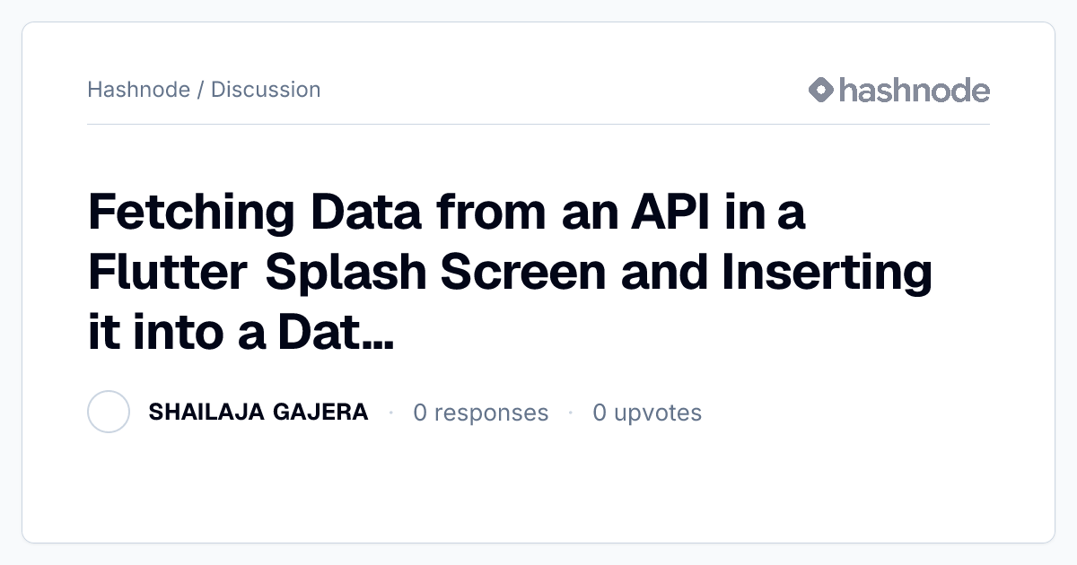 Discussion on "Fetching Data from an API in a Flutter Splash Screen and ...