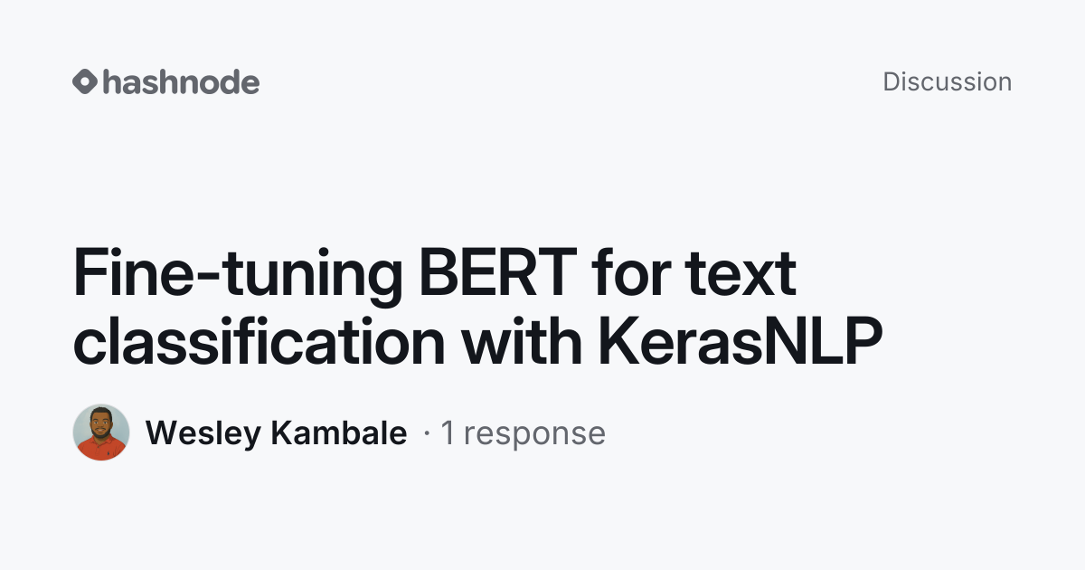 Discussion on "Fine-tuning BERT for text classification with KerasNLP ...