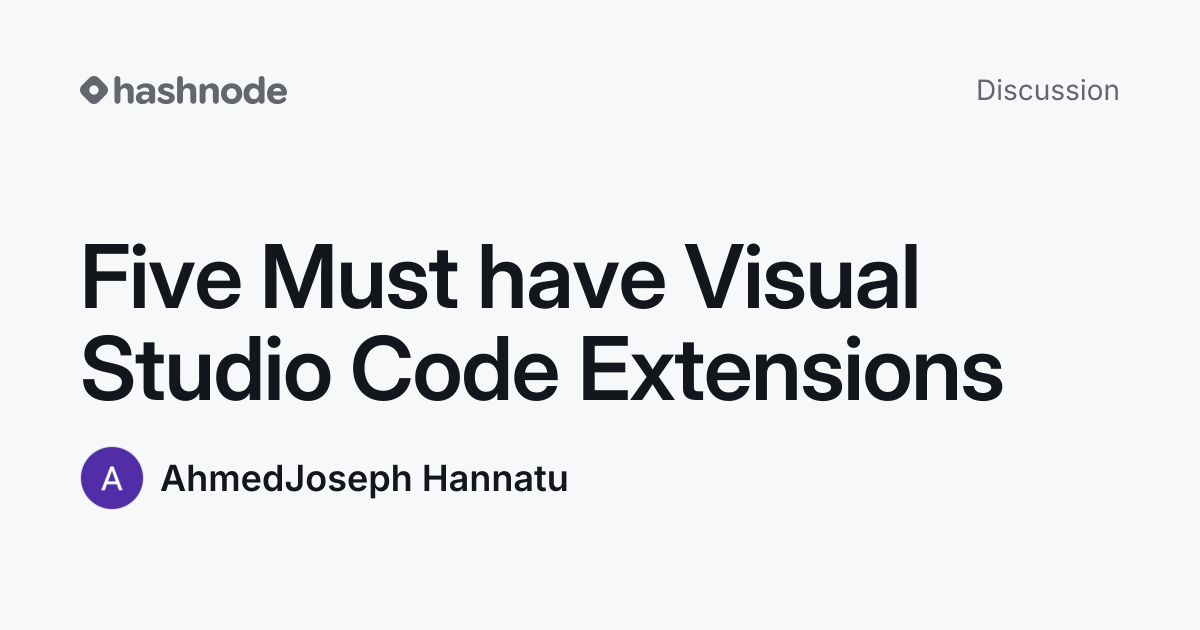 Discussion on "Five Must have Visual Studio Code Extensions" | Hashnode