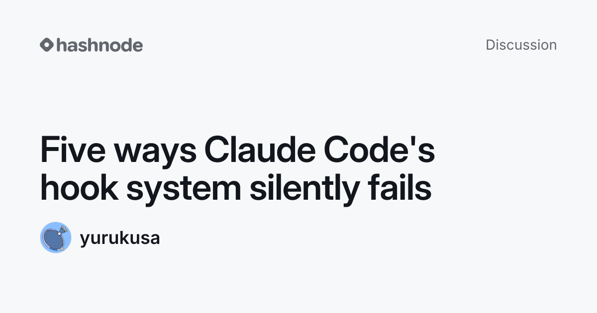 Discussion on "Five ways Claude Code's hook system silently fails ...