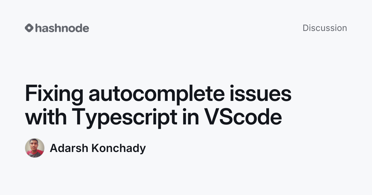 Discussion on "Fixing autocomplete issues with Typescript in VScode ...