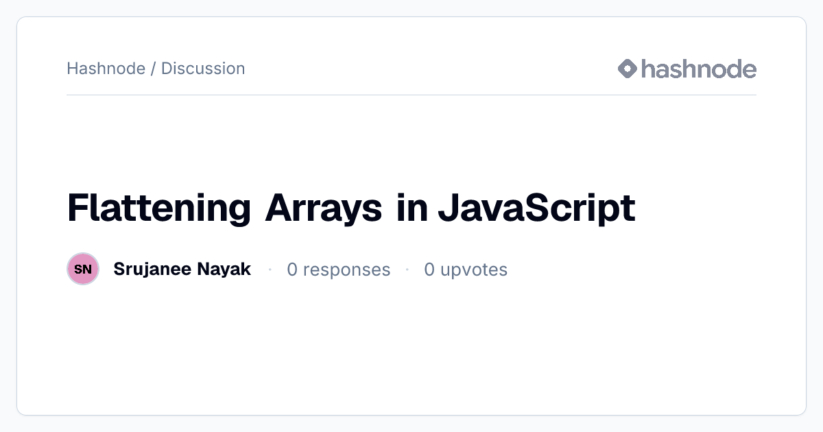 Discussion on "Flattening Arrays in JavaScript" | Hashnode