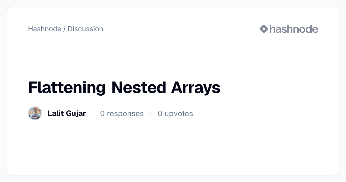 Discussion on "Flattening Nested Arrays" | Hashnode