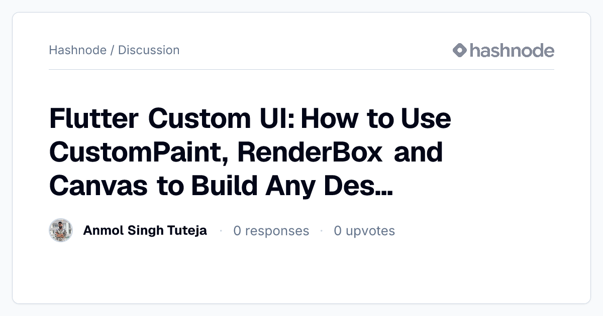 Discussion on "Flutter Custom UI: How to Use CustomPaint, RenderBox and ...
