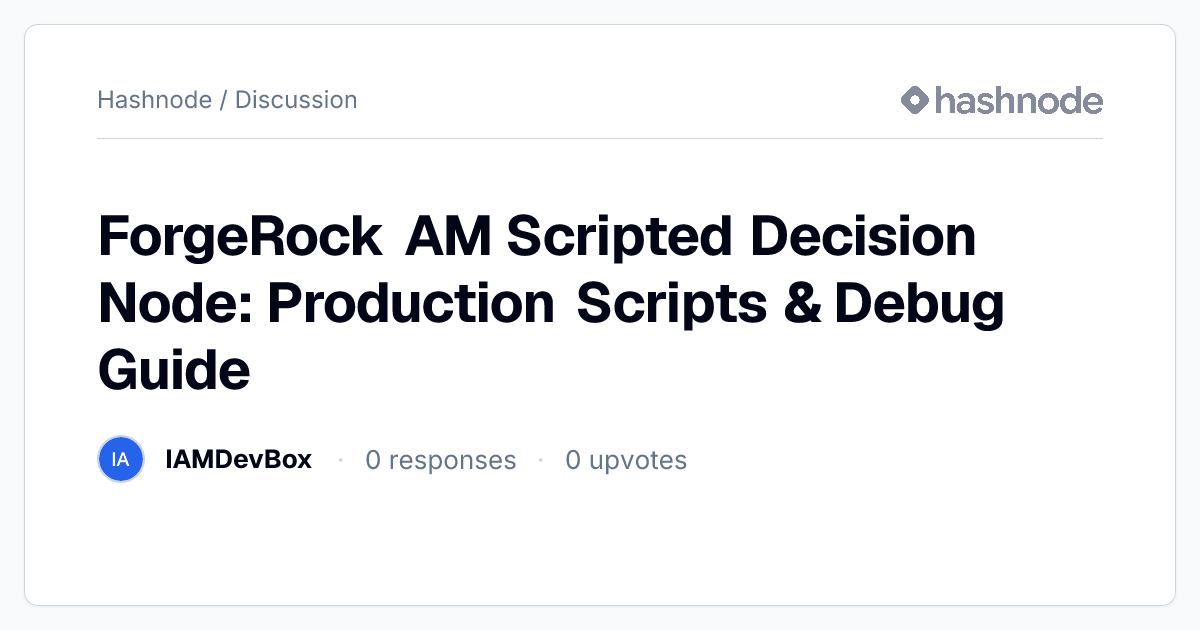 Discussion on "ForgeRock AM Scripted Decision Node: Production Scripts ...