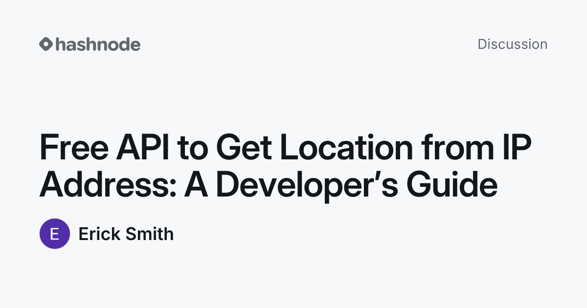 Discussion on "Free API to Get Location from IP Address: A Developer’s ...