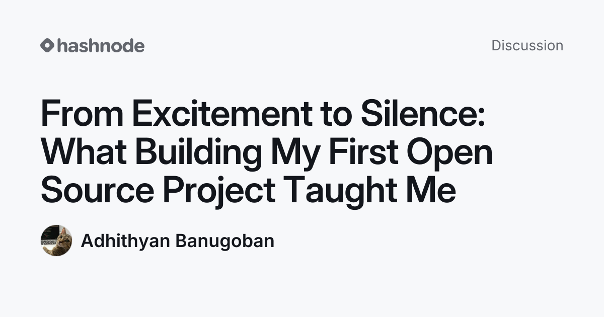 Discussion on "From Excitement to Silence: What Building My First Open ...