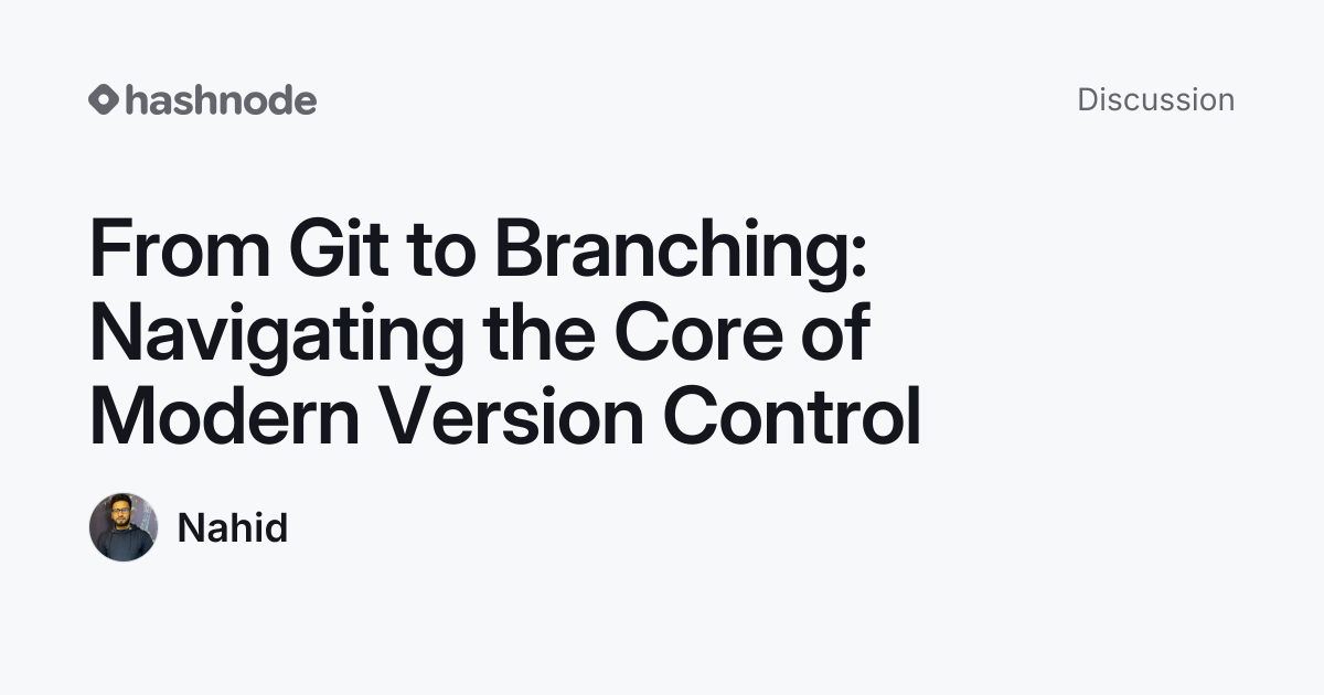 Discussion on "From Git to Branching: Navigating the Core of Modern ...