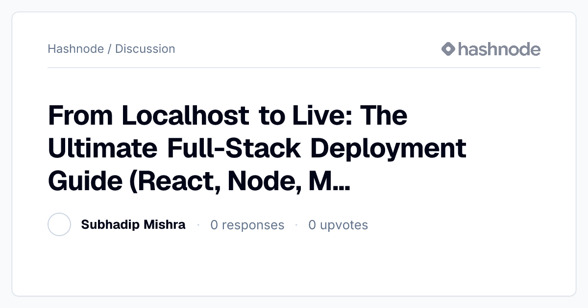 Discussion on "From Localhost to Live: The Ultimate Full-Stack ...