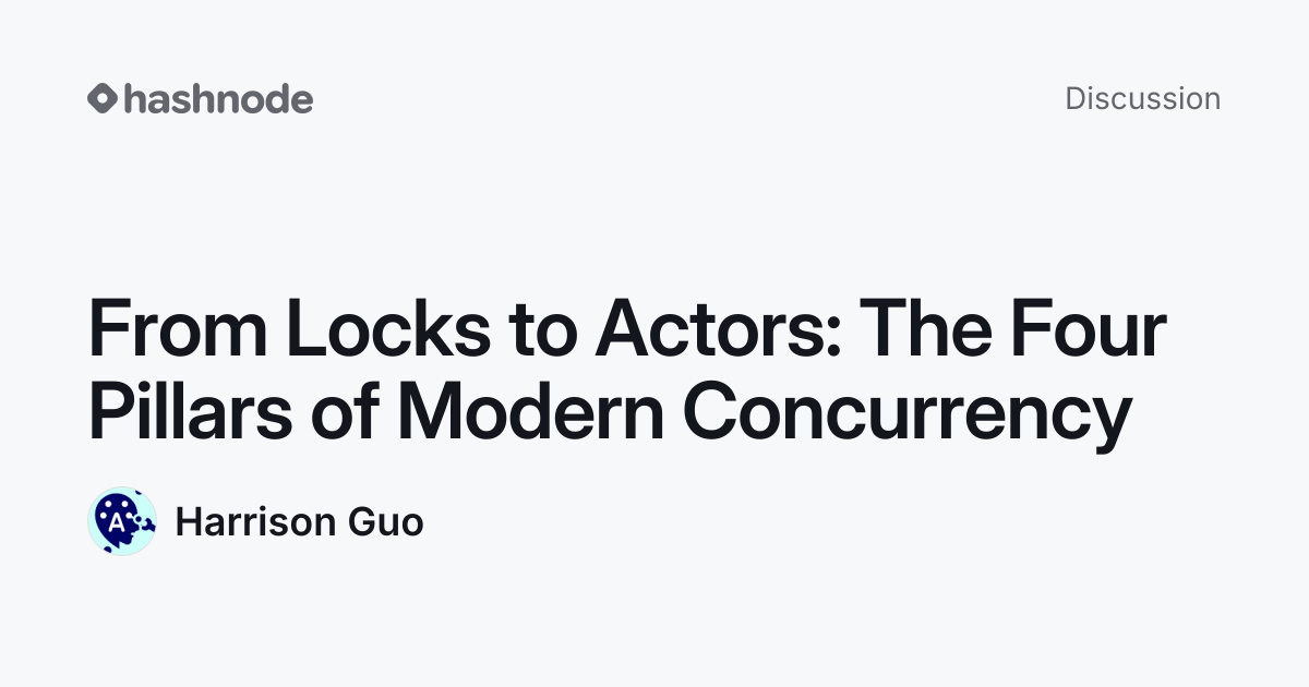Discussion on "From Locks to Actors: The Four Pillars of Modern ...
