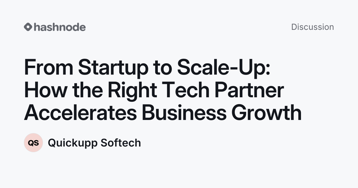 Discussion on "From Startup to Scale-Up: How the Right Tech Partner ...