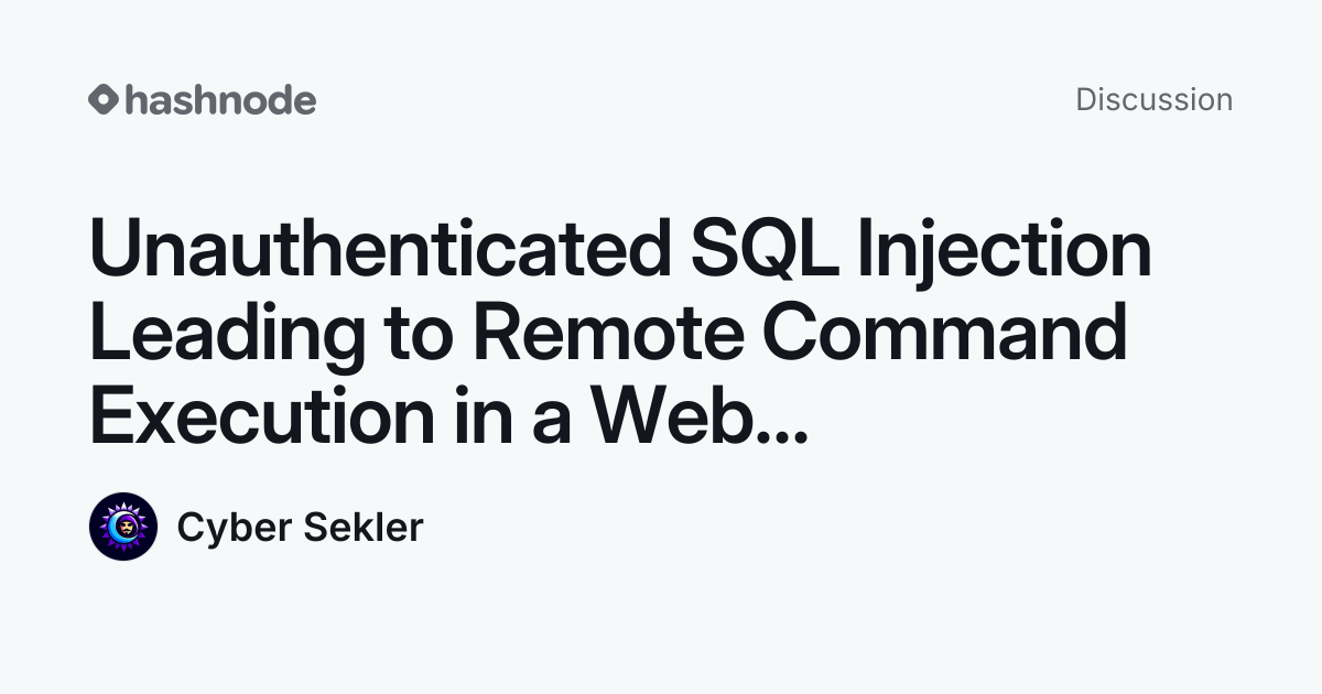 Discussion on "Unauthenticated SQL Injection Leading to Remote Command ...