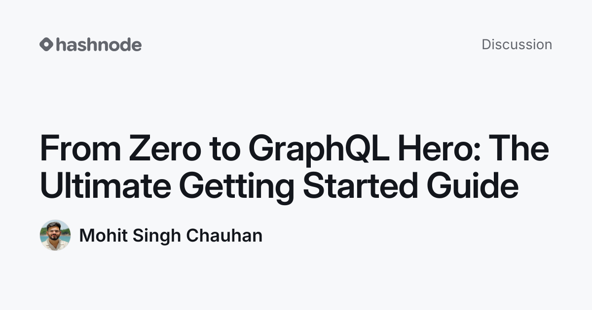 Discussion on "From Zero to GraphQL Hero: The Ultimate Getting Started ...