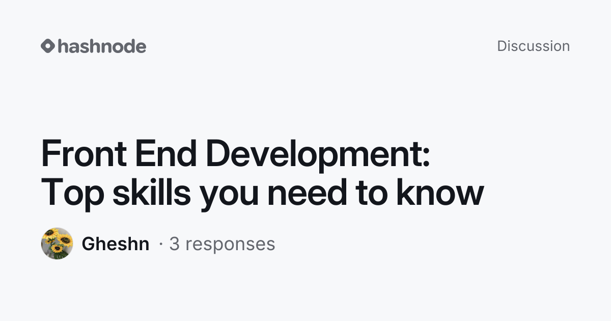 Discussion on "Front End Development: Top skills you need to know ...