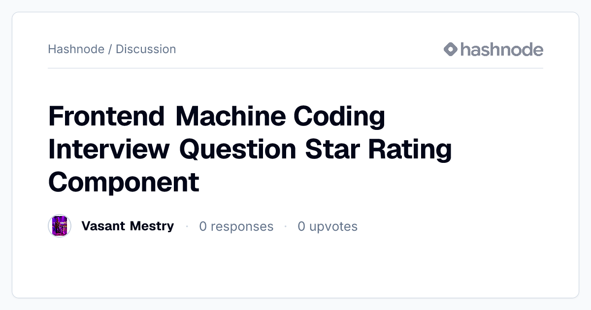 Discussion on "Frontend Machine Coding Interview Question Star Rating ...