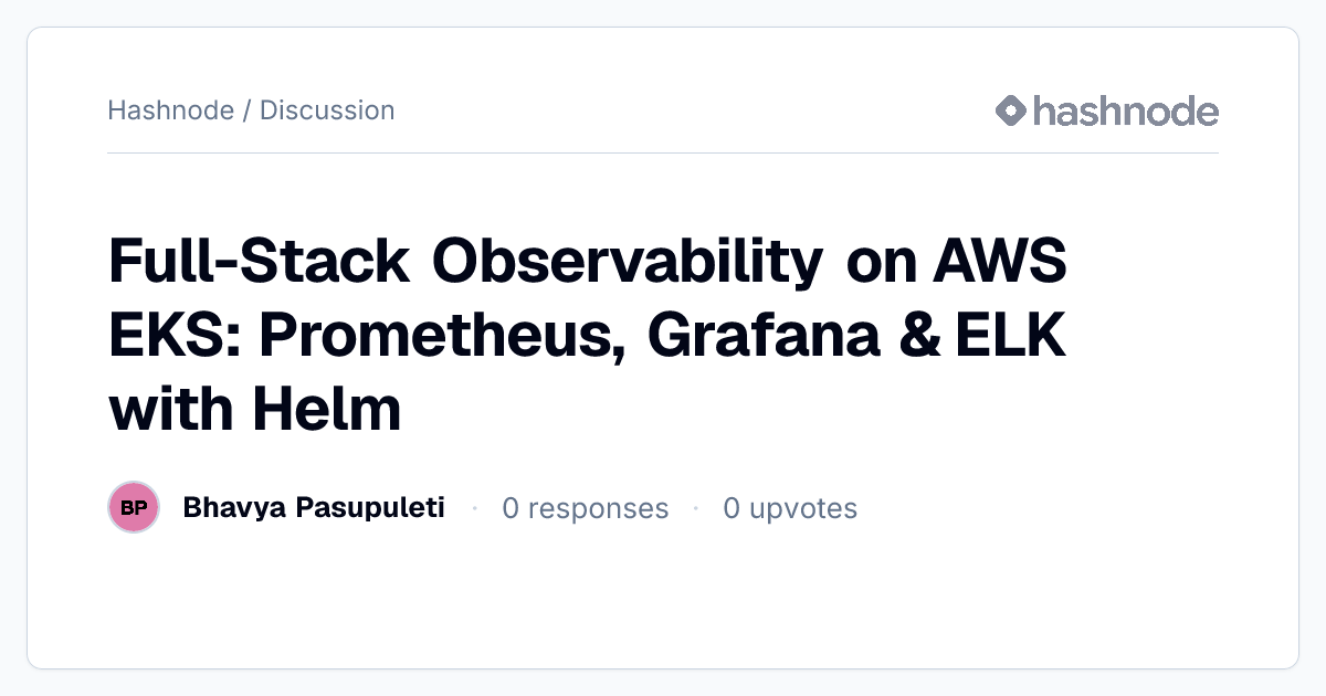 Discussion on "Full-Stack Observability on AWS EKS: Prometheus, Grafana ...