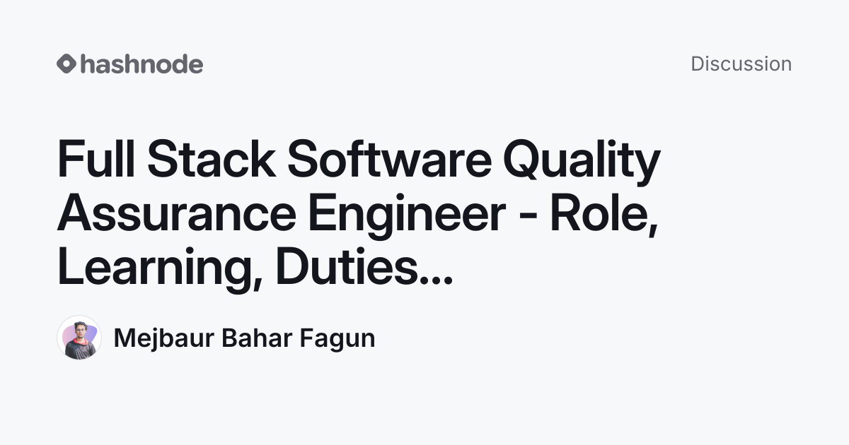Discussion on "Full Stack Software Quality Assurance Engineer - Role ...