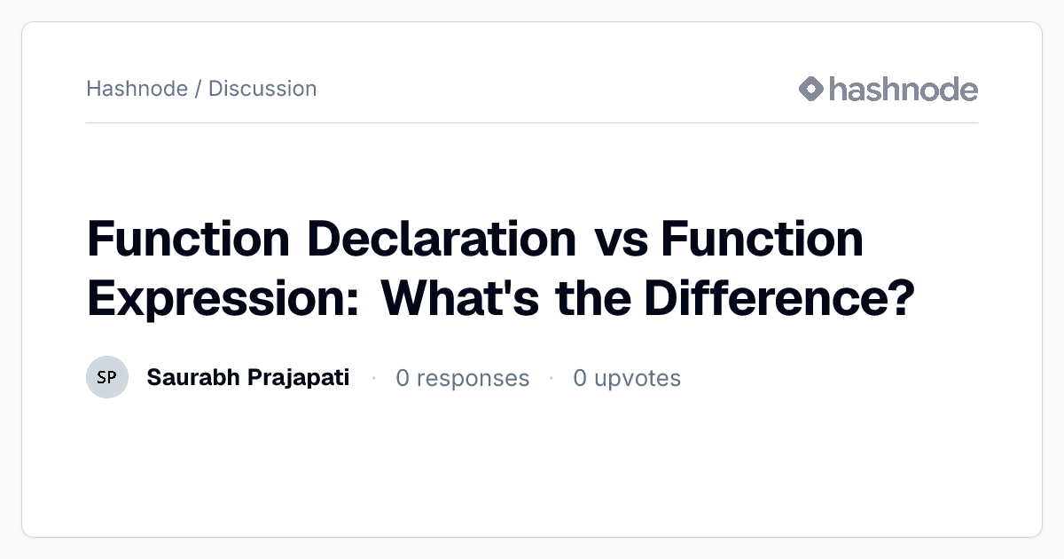 Discussion on "Function Declaration vs Function Expression: What's the ...