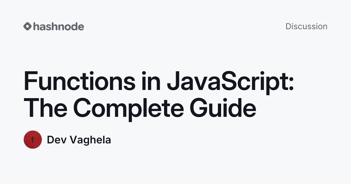 Discussion on "Functions in JavaScript: The Complete Guide " | Hashnode