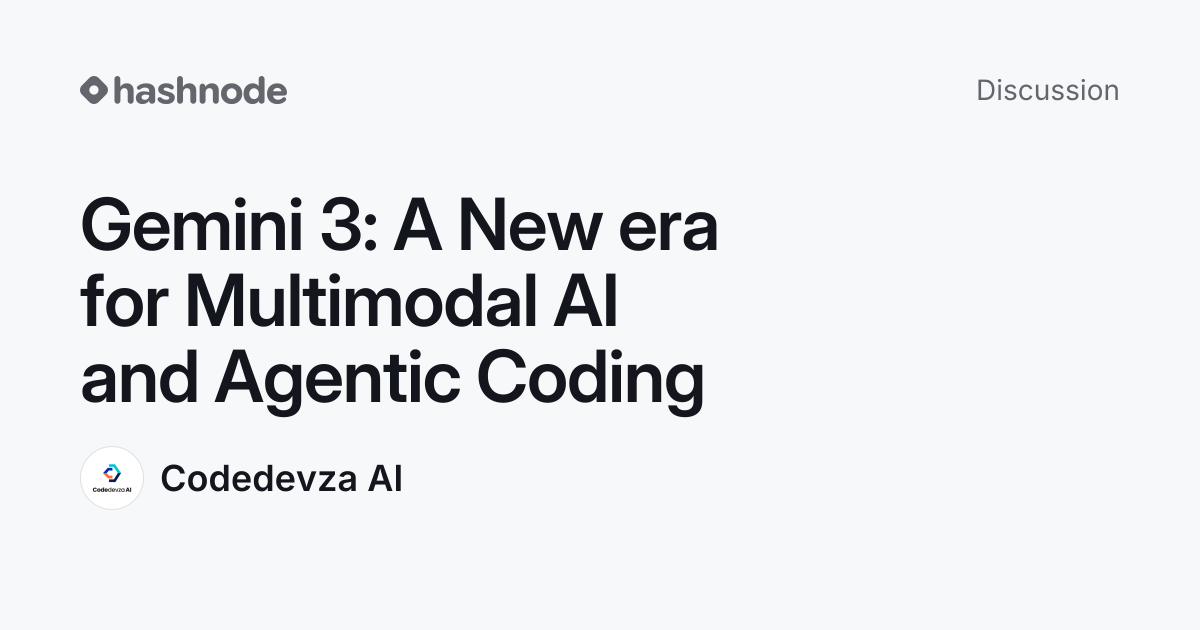 Discussion on "Gemini 3: A New era for Multimodal AI and Agentic Coding ...