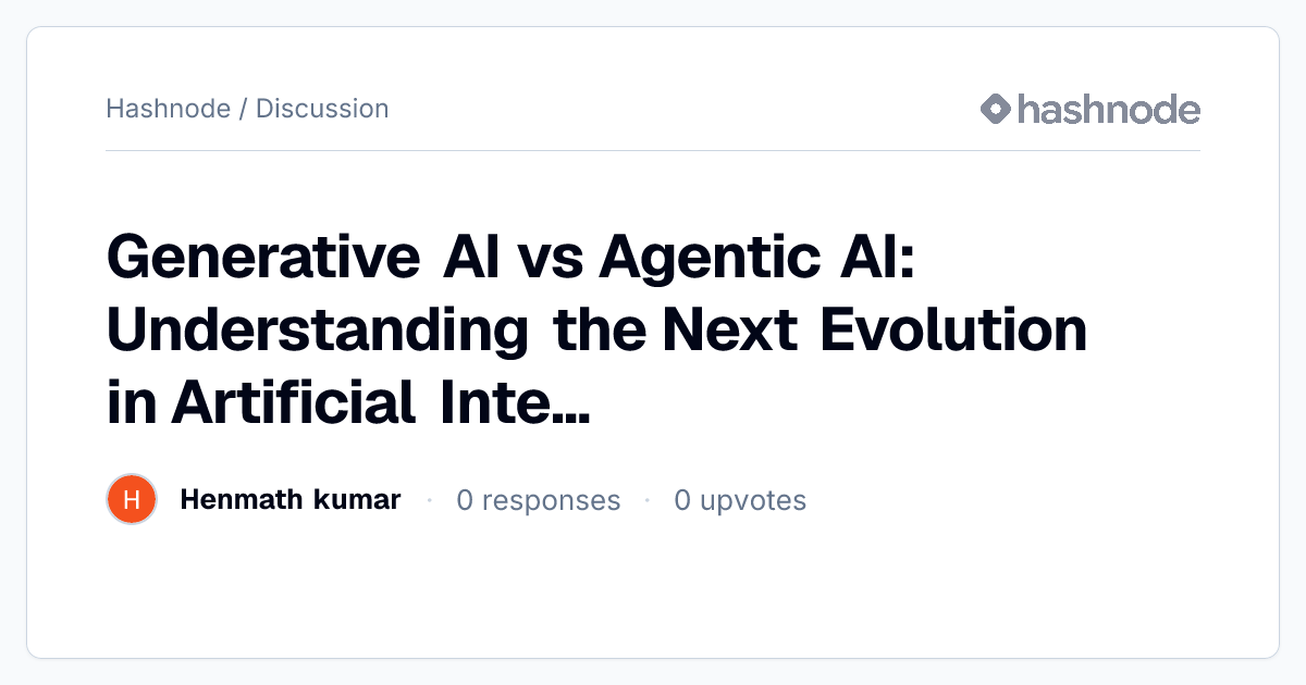 Discussion on "Generative AI vs Agentic AI: Understanding the Next ...