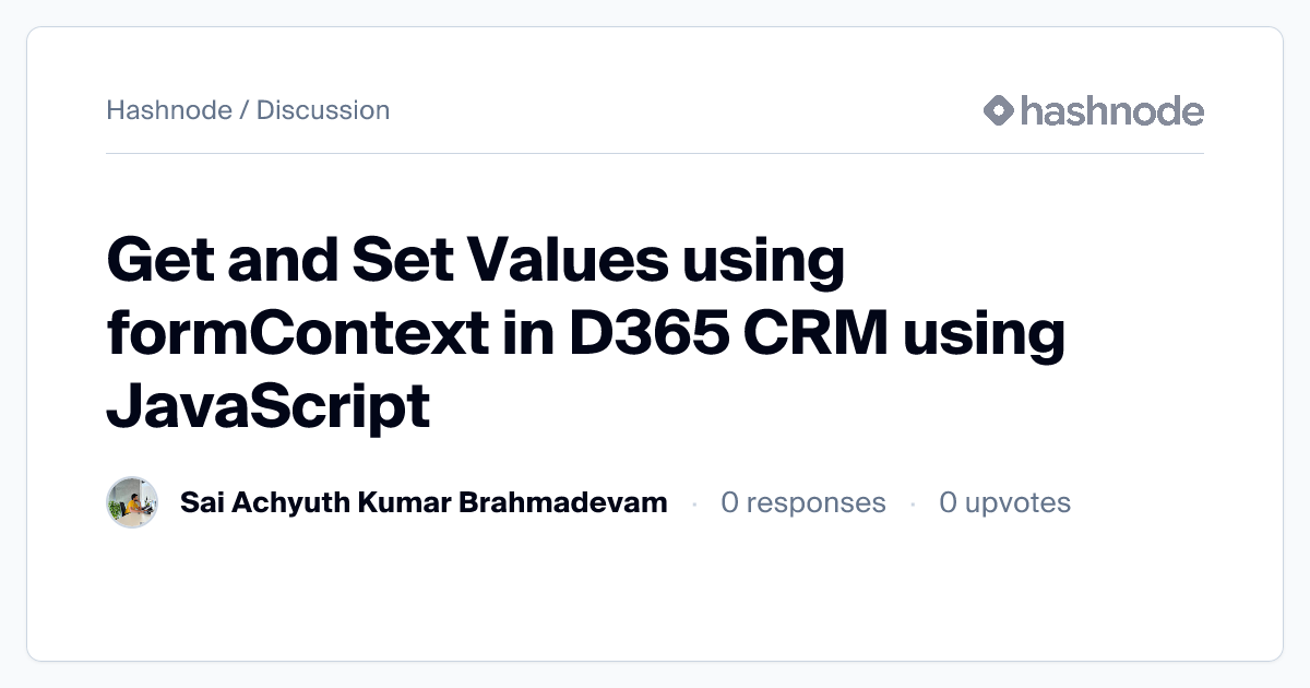Discussion on "Get and Set Values using formContext in D365 CRM using ...