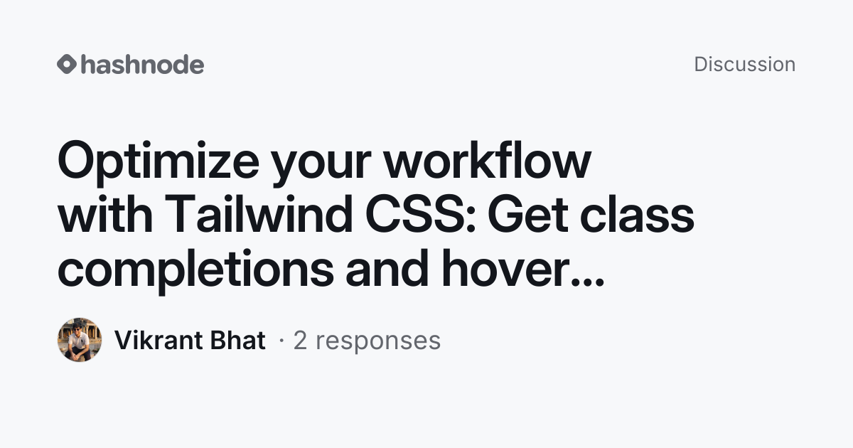 Discussion on "Optimize your workflow with Tailwind CSS: Get class ...