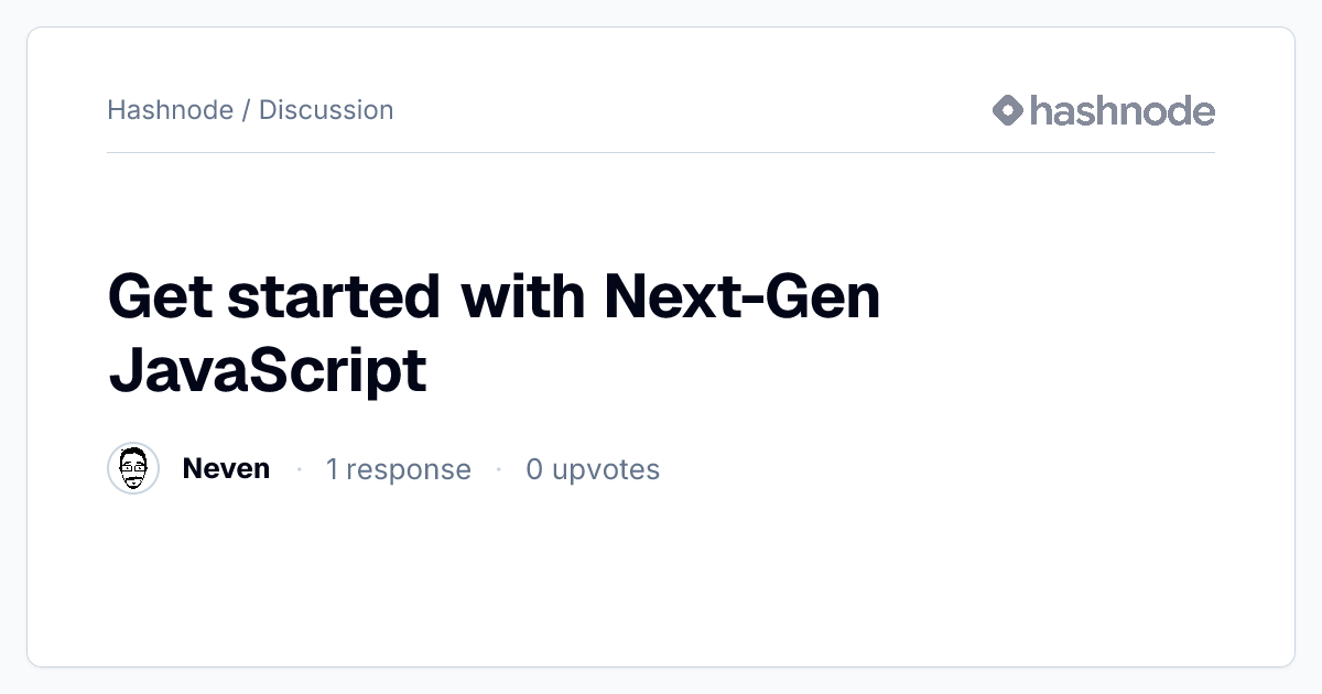 Discussion on "Get started with Next-Gen JavaScript" | Hashnode