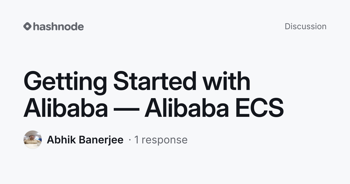 Discussion on "Getting Started with Alibaba — Alibaba ECS" | Hashnode