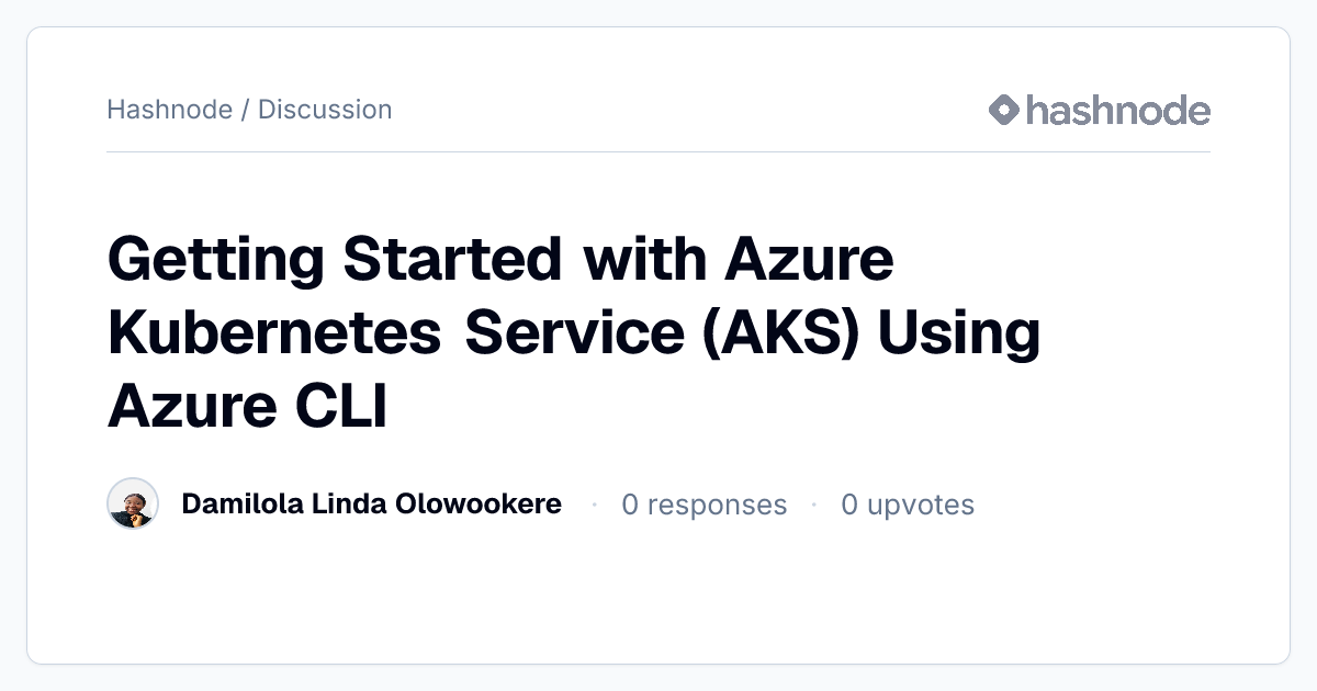 Discussion on "Getting Started with Azure Kubernetes Service (AKS ...