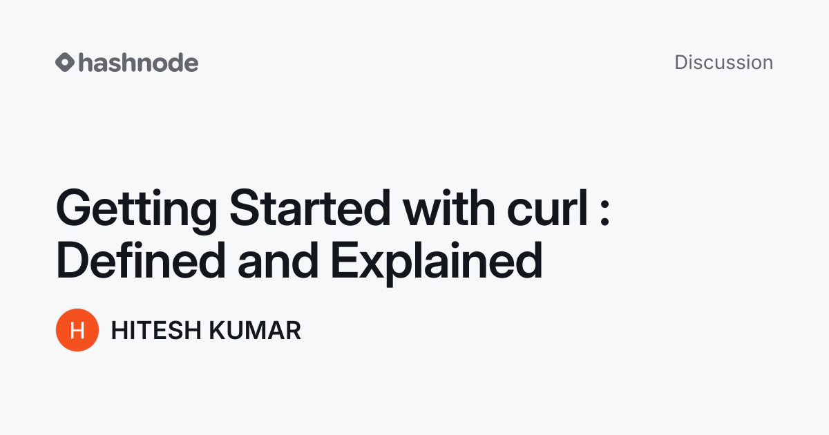 Discussion on "Getting Started with curl : Defined and Explained ...