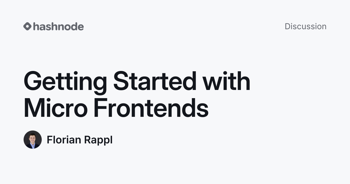 Discussion on "Getting Started with Micro Frontends" | Hashnode