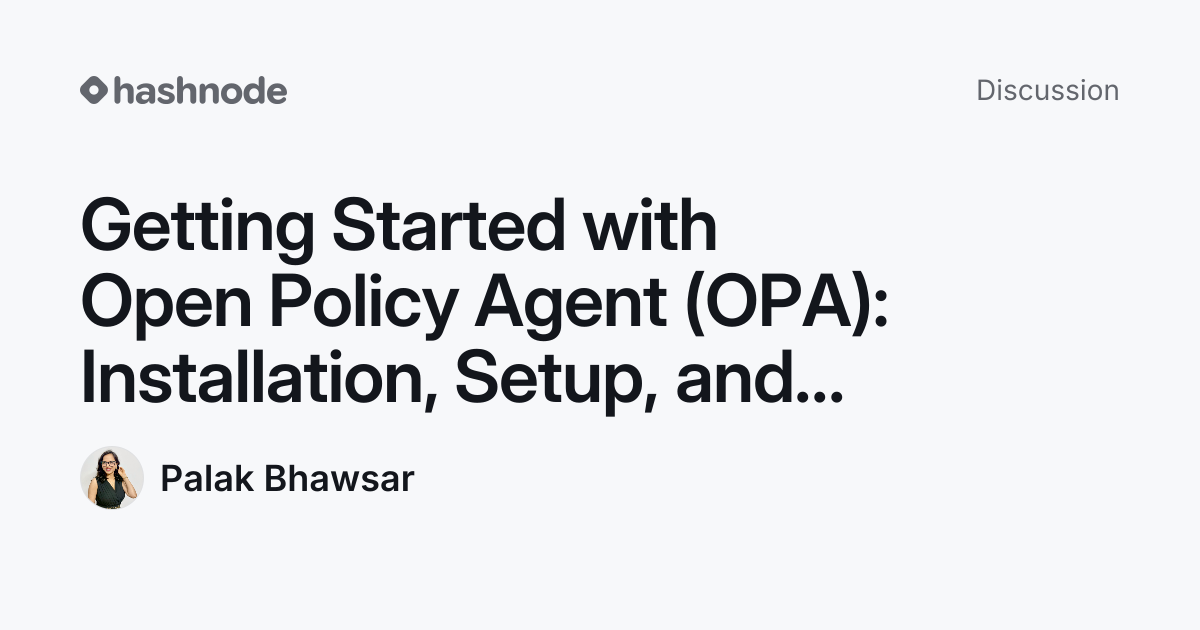Discussion on "Getting Started with Open Policy Agent (OPA ...