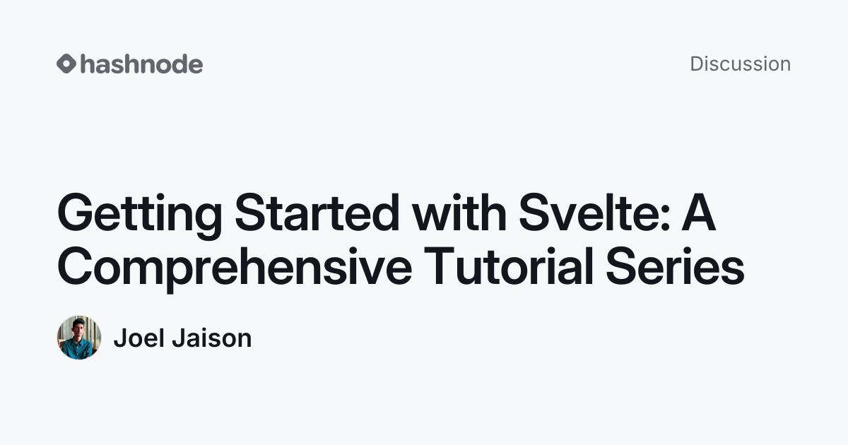 Discussion on "Getting Started with Svelte: A Comprehensive Tutorial ...
