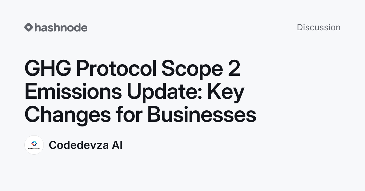Discussion on "GHG Protocol Scope 2 Emissions Update: Key Changes for ...