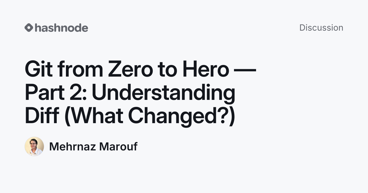 Discussion on "Git from Zero to Hero — Part 2: Understanding Diff (What ...