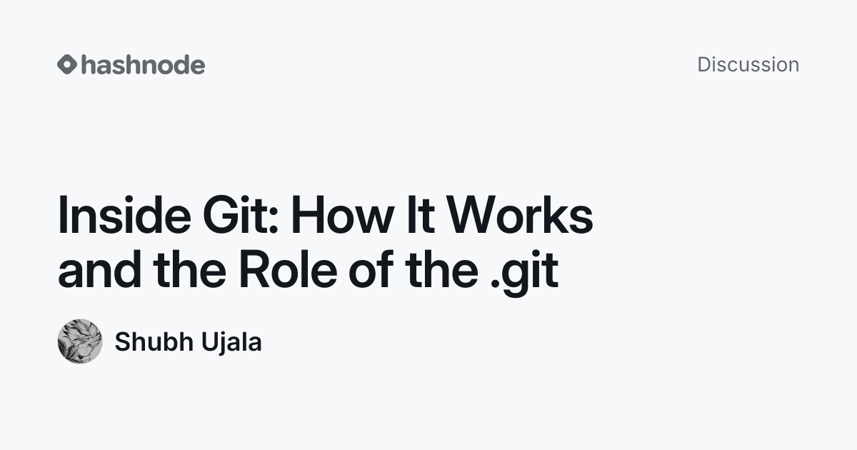 Discussion on "Inside Git: How It Works and the Role of the .git ...