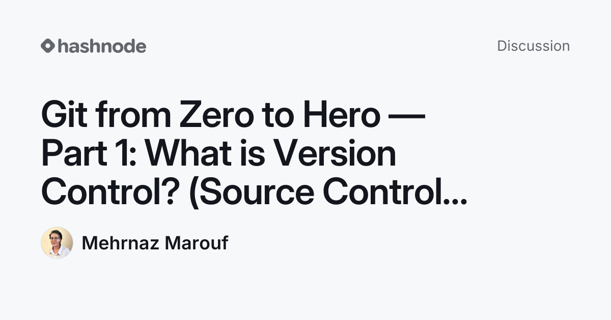 Discussion on "Git from Zero to Hero — Part 1: What is Version Control ...