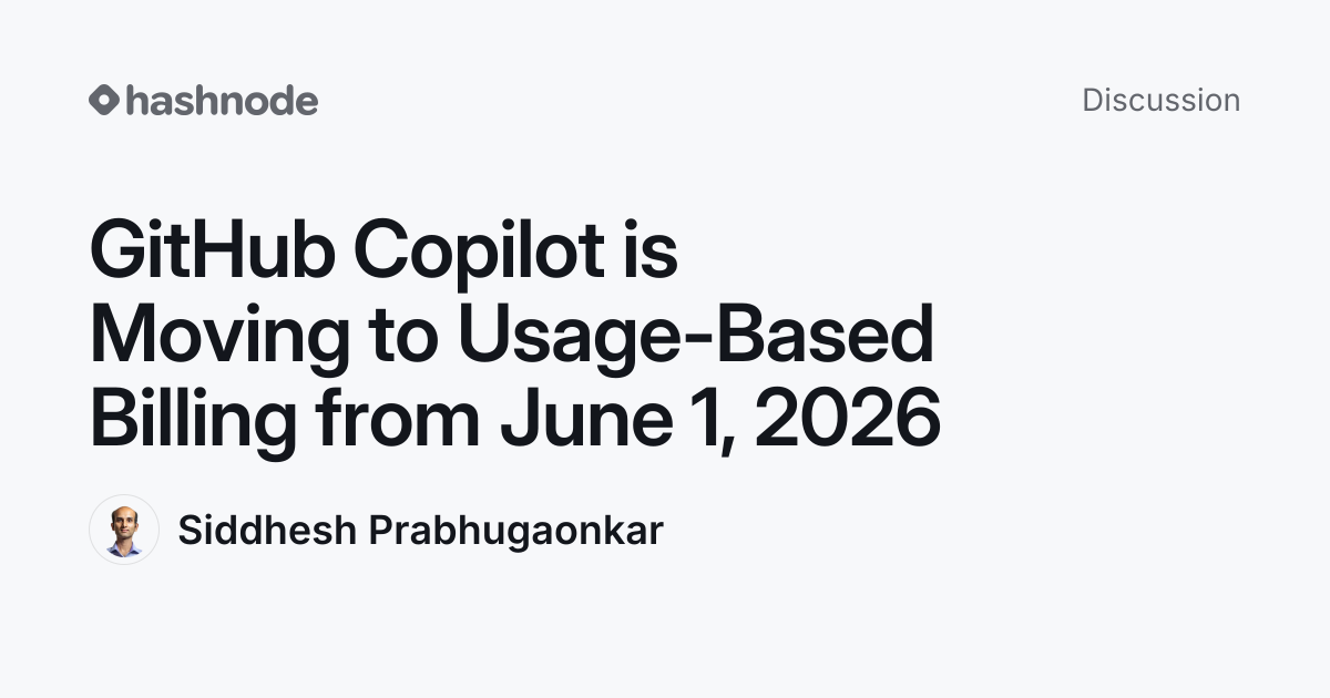 Discussion on "GitHub Copilot is Moving to Usage-Based Billing from ...